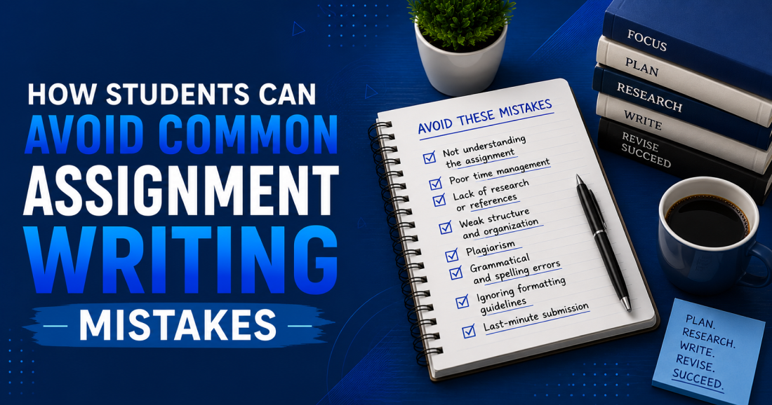 How Students Can Avoid Common Assignment Writing Mistakes